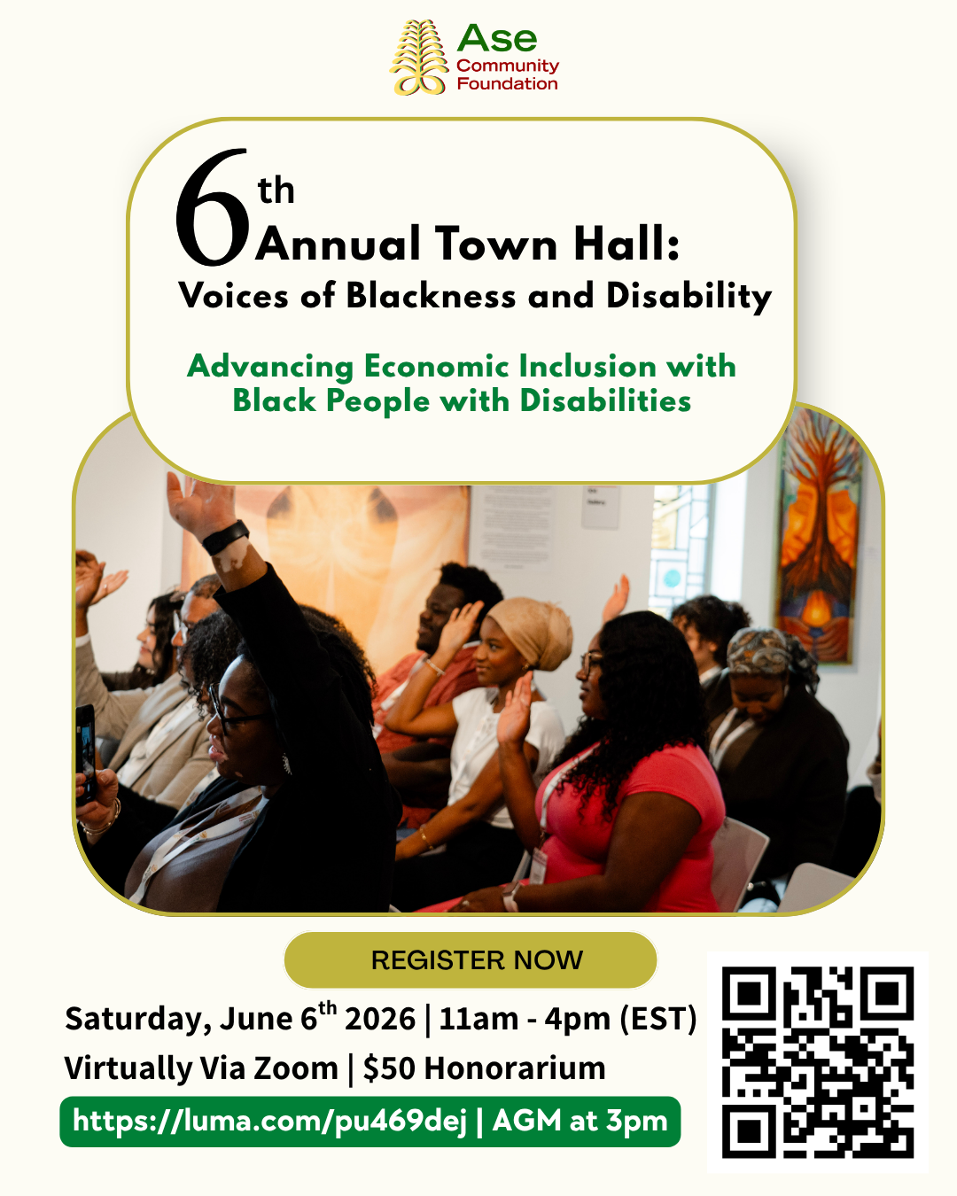 Promotional flyer for the 6th Annual Town Hall hosted by the . The flyer features a photo of attendees at a community event raising their hands during a discussion. Text reads: “Voices of Blackness and Disability: Advancing Economic Inclusion with Black People with Disabilities.” Event details include Saturday, June 6, 2026, from 11am to 4pm EST at 108 College Street, Toronto, Ontario, with a hybrid attendance option and AGM at 3pm. A $50 honorarium is offered. A registration link and QR code appear at the bottom beside a “Register Now” button.